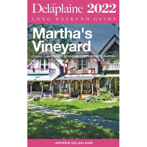 Martha's Vineyard - The Delaplaine 2022 Long Weekend Guide