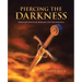 Piercing the Darkness: Through Spiritual Warfare and Deliverance