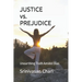 JUSTICE vs. PREJUDICE: Unearthing Truth Amidst Bias