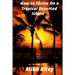 How to Thrive on a Tropical Deserted Island: A Primer for the Shipwrecked Sailor Or Living off the Land in Paradise
