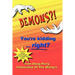 DEMONS?! You're kidding ... right?
