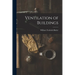 Ventilation of Buildings