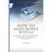 How to Make Money with AI: Unlocking Financial Prosperity in the Age of Artificial Intelligence
