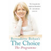 Bernadette Bohan's The Choice: The Programme: The simple health plan that saved Bernadette's life - and could help save yours too