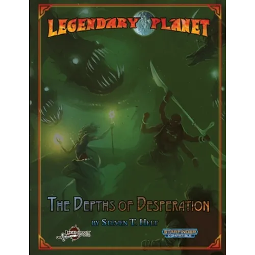 Legendary Planet: The Depths of Desperation