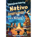 Inspiradoras Historias Nativo Americanas para Niños: Emocionantes historias de tradición, sabiduría y resistencia para fomentar el aprecio cultural y