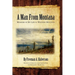 A Man From Montana: Memoirs of My Life in Western Montana