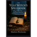 The Yule Witch's Spellbook: Magick for the Holiday Season