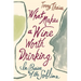 What Makes a Wine Worth Drinking: In Praise of the Sublime