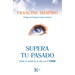 Supera Tu Pasado: Tomar El Control de la Vida Con El Emdr