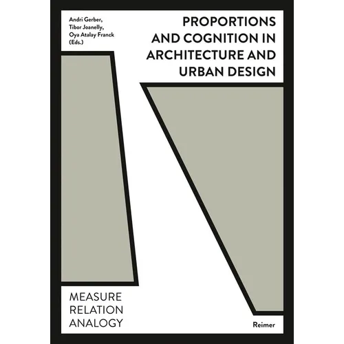 Proportions and Cognition in Architecture and Urban Design: Measure, Relation, Analogy
