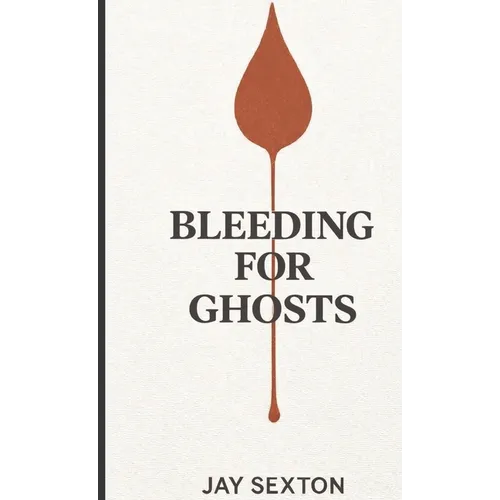 Bleeding for Ghosts