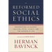 Reformed Social Ethics: Perspectives on Society, Culture, State, Church, and the Kingdom of God