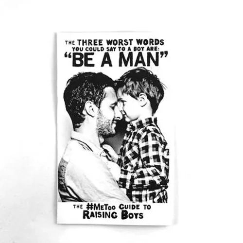 The Three Worst Words You Could Say to a Boy Are: Be a Man