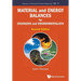 Material and Energy Balances for Engineers and Environmentalists (Second Edition)