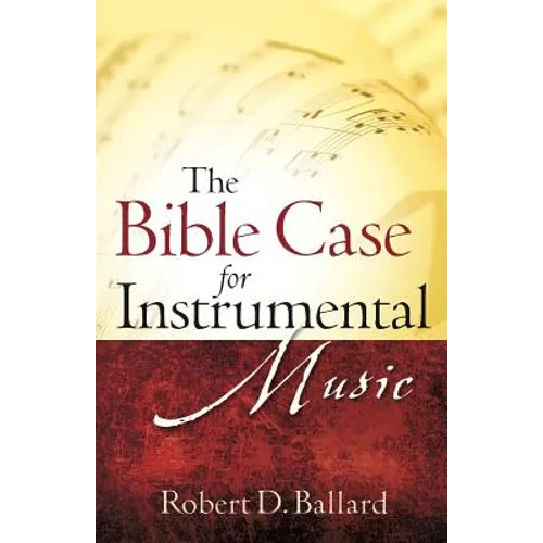 The Bible Case for Instrumental Music