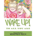 Wake Up!: To All You Are