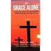 By Grace Alone: A Heartfelt Word with Those Seeking Salvation by the Lord Jesus Christ