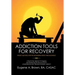 Addiction Tools for Recovery: Pocket Size Tools for the Recovering Addict and Alcoholic