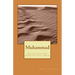 Muhammad: Una Auténtica Visión General de su Vida y Misión
