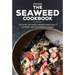 The Seaweed Cookbook: Discover the Health Benefits and Uses of Seaweed, with 50 Delicious Recipes