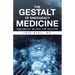 THE GESTALT of EMERGENCY MEDICINE: The Artist Within The Doctor