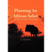 Planning an African Safari: For the Everyday Working Man