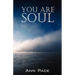You Are Soul: Learning to Live the Light Within