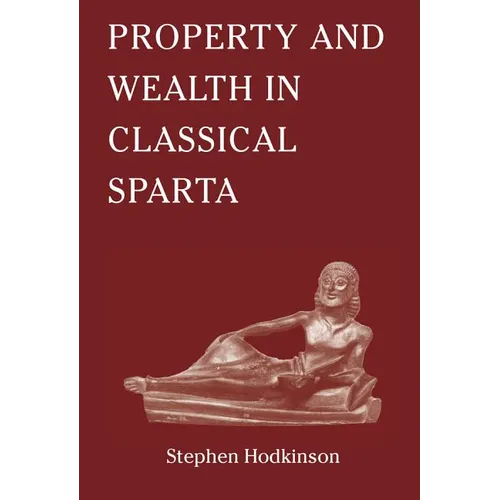 Property and Wealth in Classical Sparta
