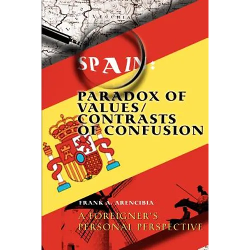 Spain: Paradox of Values/Contrasts of Confusion: A foreigner's personal perspective