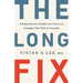 The Long Fix: Solving America's Health Care Crisis with Strategies That Work for Everyone