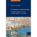 Il Commercio Interculturale: La Diaspora Sefardita, Livorno E I Traffici Globali in Eta Moderna