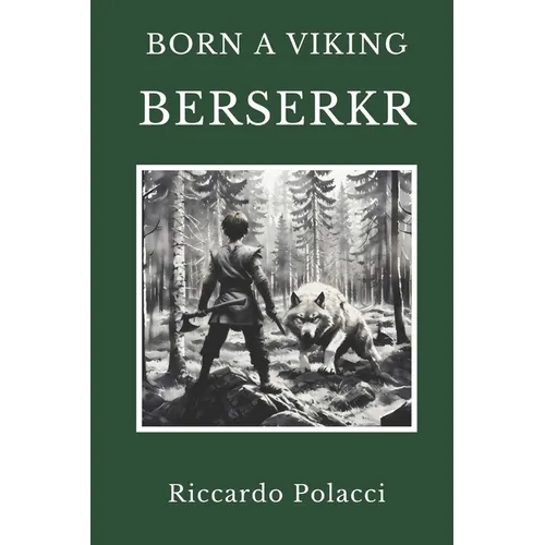 Born a Viking: Berserkr: Second book of the Born a Viking Saga