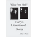 Give 'em Hell Harry's Liberation of Korea