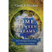The Time Between Dreams: How to Navigate Uncertainty in Your Life and Work