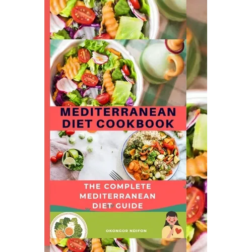 Mediterranean Diet Cookbook: The Complete Mediterranean Diet Guide