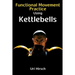 Functional Movement Practice using Kettlebells