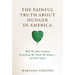 The Painful Truth about Hunger in America: Why We Must Unlearn Everything We Think We Know--And Start Again
