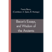 Bacon's Essays, and Wisdom of the Ancients