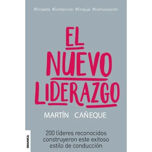 El nuevo liderazgo.: 200 líderes reconocidos construyeron este exitoso estilo de conducción