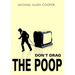 Don't Drag the Poop