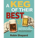 A Keg of Their Best: Brewing in the Beer State Capital--From the Beer Baron Era to Modern Microbrews