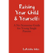 Raising Your Child & Yourself: A No Nonsense Guide for Young Single Parents