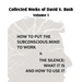 Collected Works of David V. Bush Volume I - How to put the Subconscious Mind to Work & The Silence