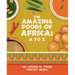 The Amazing Foods of Africa: A to Z