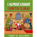 I Almost Caught Santa Claus