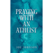 Praying With An Atheist