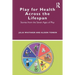 Play for Health Across the Lifespan: Stories from the Seven Ages of Play