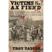 Victims of the Ax Fiend: Mystery, Mayhem and the Church of Sacrifice Murders