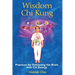 Wisdom CHI Kung: Practices for Enlivening the Brain with CHI Energy